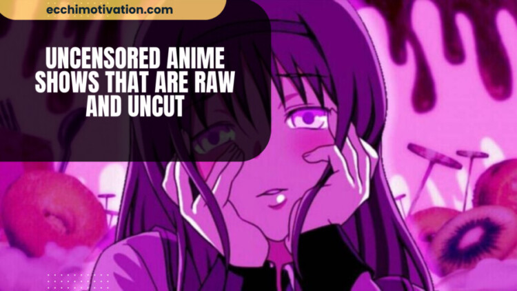 uncensored anime movies